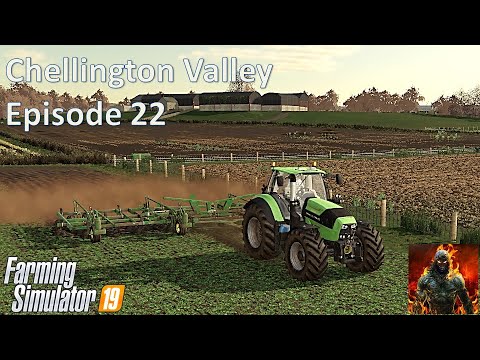 FS19 Chellington Valley Episode 22