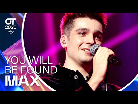 “YOU WILL BE FOUND” - MAX | GALA 6 | #OT2025