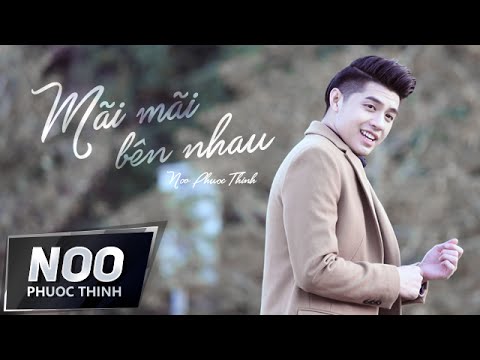 Mãi Mãi Bên Nhau | Noo Phước Thịnh | Official MV