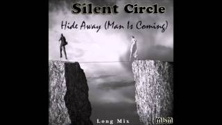 Silent Circle - Hide Away Man Is Comin'! Long Mix (mixed by Manaev)