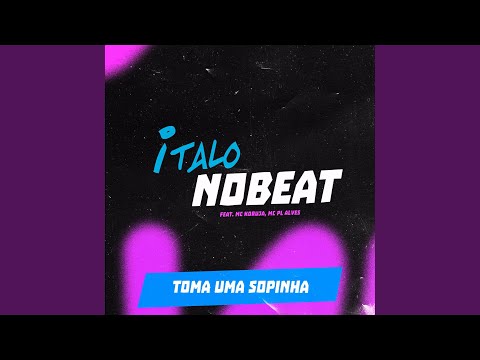 Toma uma Sopinha (feat. Mc Koruja & mc pl alves)