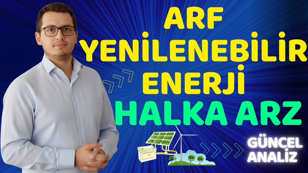 ARF YENİLENEBİLİR ENERJİ HALKA ARZ | ARF ENERJİ HALKA ARZ |ARF YENİLENEBİLİR ENERJİ | YENİ HALKA ARZ