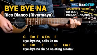 Bye Bye Na - Rico Blanco of Rivermaya (Guitar Chords Tutorial with Lyrics)