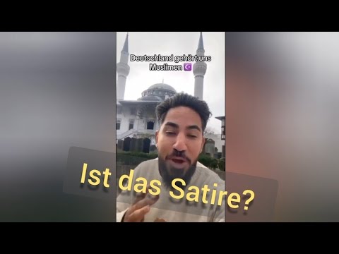 "Deutschland gehört uns Muslimen! Islamische Republik Deutschland!" Ist das Satire? Schlechter Witz?