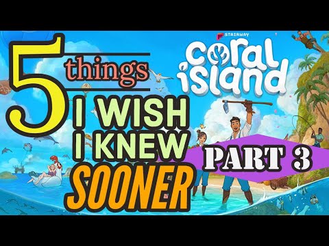 Coral Island Top 5 Things I wish I Knew Sooner Part 3!