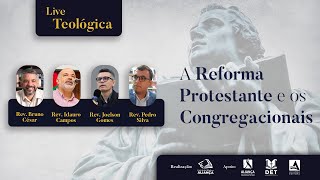 Live Teológica I A Reforma Protestante e os Congregacionais.