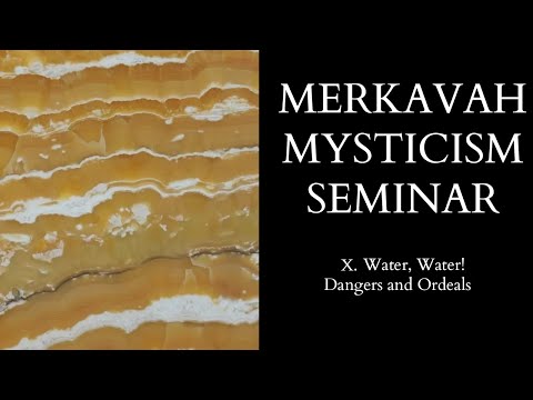 Introduction to Merkavah Mysticism - 10 of 15 - Dangers and Ordeals