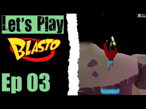 Let's Play Blasto - 03 Oh Boy. More Blasto.