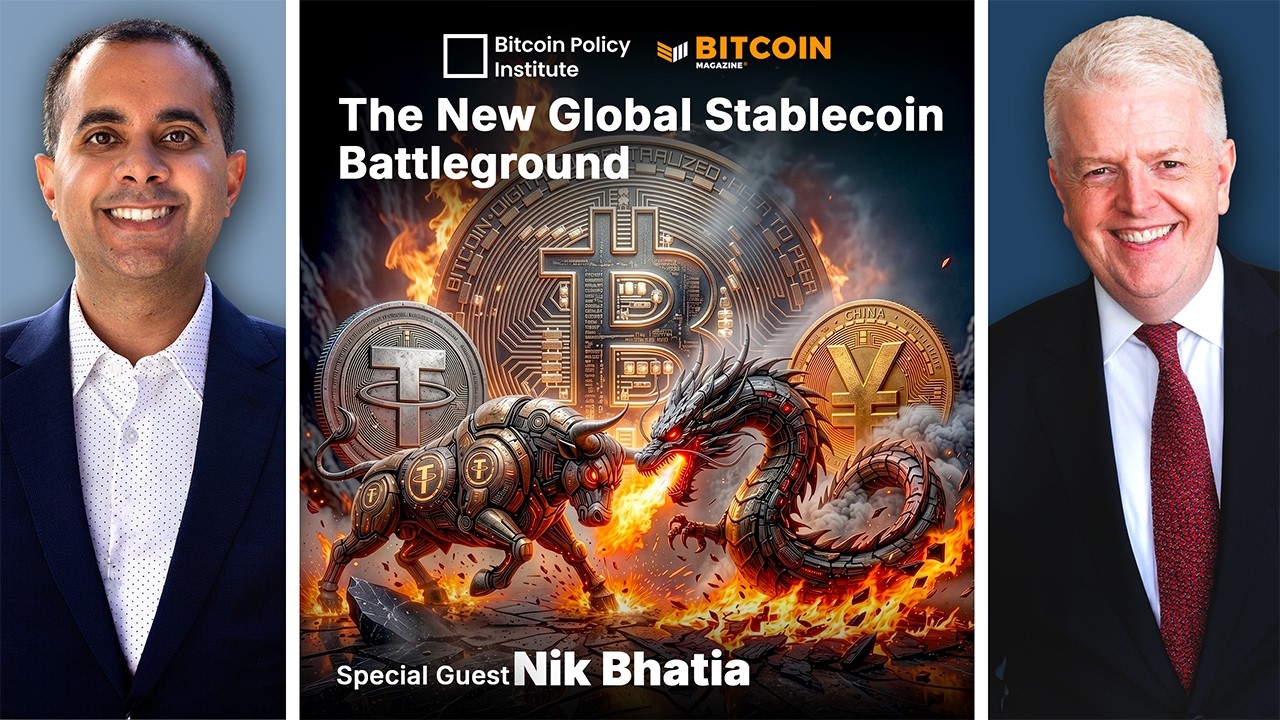 Nik Bhatia: Stablecoins Are a Trojan Horse for Bitcoin | Bitcoin Policy Hour Ep 35