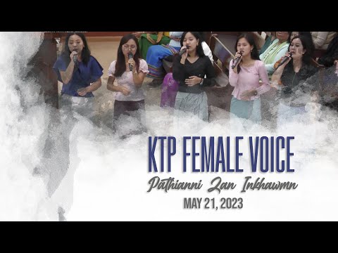 KTP FEMALE VOICE || KRISTIAN CHHUNGKAW PUAL INKHAWM || 21 MAY, 2023
