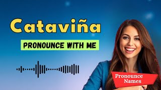 How to pronounce Cataviña
