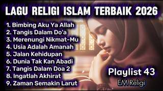 Download lagu Tangis Dalam Do'a - Lagu Religi Islam Terbaik 2026 - Playlist 43 - EM Religi mp3