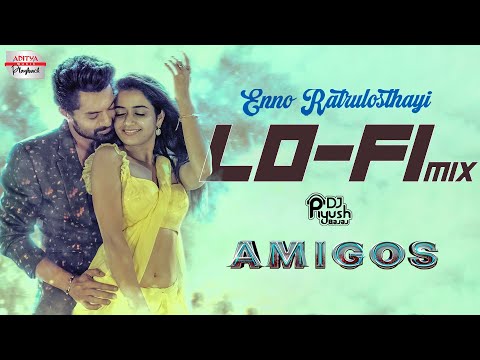 Enno Ratrulosthayigani LO-FI mix | Amigos | Nandamuri Kalyan Ram, Ashika Ranganath | DJ Piyush Bajaj