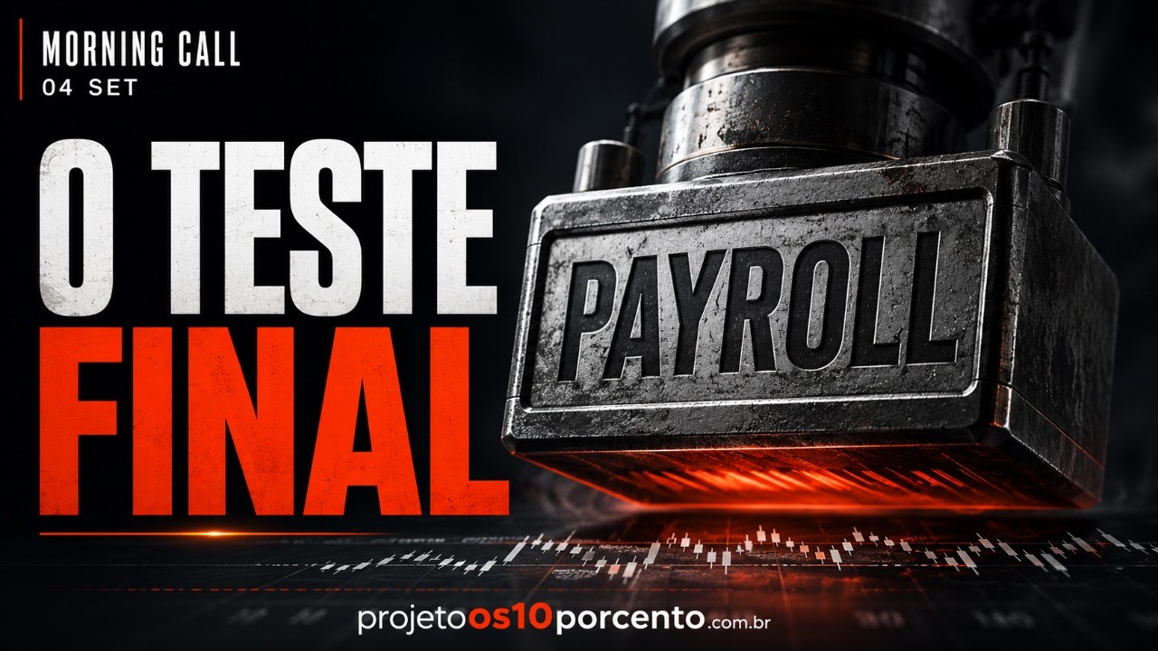 Morning Call | Payroll fecha a semana testando emprego, juros e a leitura do Fed