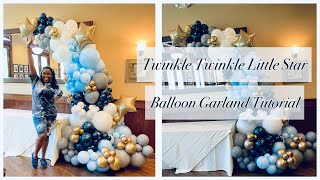 How To | Twinkle Twinkle Little Star Balloon Garland | Tutorial | Set up With Me