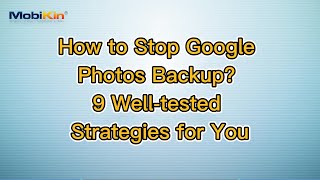 How to Stop Google Photos Backup? 9 Well-tested Strategies for You