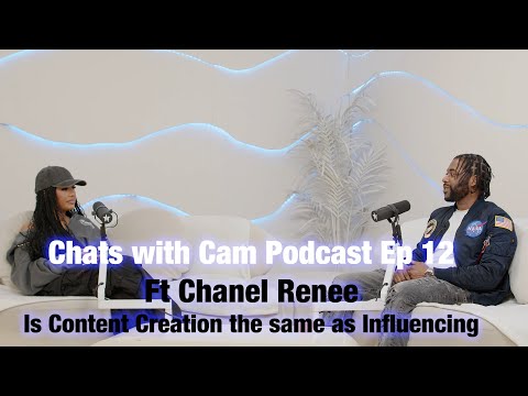 HAS CONTENT CREATION CHANGED ‘INFLUENCING’? CHATS WITH CAM PODCAST EP 12 FT CHANEL RENEE