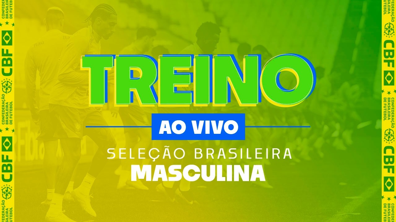 AO VIVO: TREINO DA SELEÇÃO BRASILEIRA MASCULINA PRINCIPAL