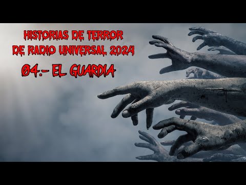 HISTORIAS DE TERROR DE RADIO UNIVERSAL 2024 | 04.- El Guardia de la Planta Automotriz |