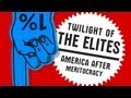 The Lie of MERITOCRACY: Chris Hayes Twilight of.