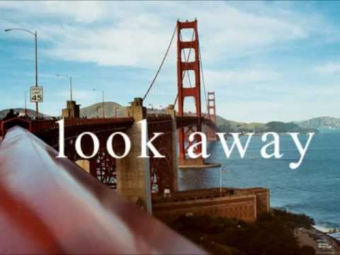 when the time has come for my soul to take i will confess my sins it will be to late, look away