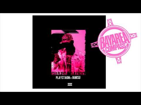 Guap Dad 4000 ft. IAMSU - Playstation [BayAreaCompass] @GuapDad4000 @IAMSU