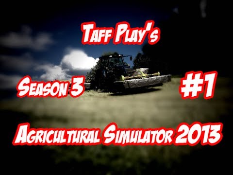 Taff Plays - Agricultural Simulator 2013 - Season 3 - Episode 1 - A Fresh Mountain Start