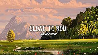 Download lagu DJ Close To You Slowed   Reverb🎧 mp3