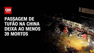 Vídeo: Clima extremo: Passagem de tufão na China deixa ao menos 39 mortos | CNN PRIME TIME
