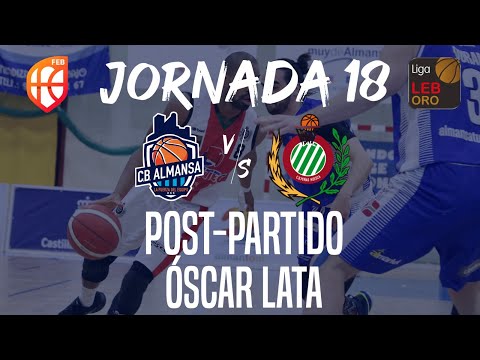 Post partido Óscar Lata - J18 - CB Almansa con AFANION vs Levitec Huesca