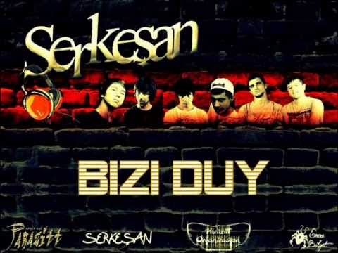 SerKeşan - Bizi Duy