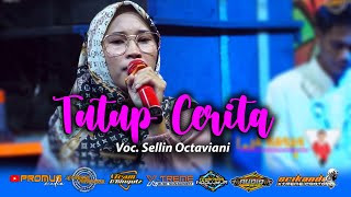 Download lagu TUTUP CERITA - SELLIN OCTAVIANI || D-LINK ( DANGDUT KELILING ) X-TREME PRATAMA EDISI RAMADHAN PART 1 mp3