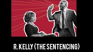 R.Kelly (The Sentencing)