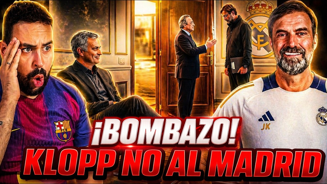 💣¡BOMBAZO! KLOPP NO al MADRID ¡Se DESCARTA! MOURINHO MÁS CERCA - TODOS los DETALLES
