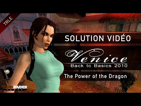[TRLE] Tomb Raider Back to Basics 2010 : Venice (Btb2010) - #06 - The Power of the Dragon