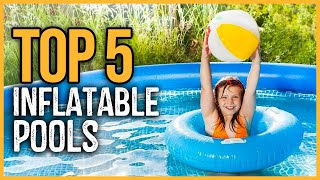 Best Inflatable Pools 2023 | Top 5 Best Inflatable Pools Rev