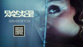 Severance - Banks Arcade