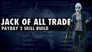 [PAYDAY 2] *NEW* Jack of All Trades Build