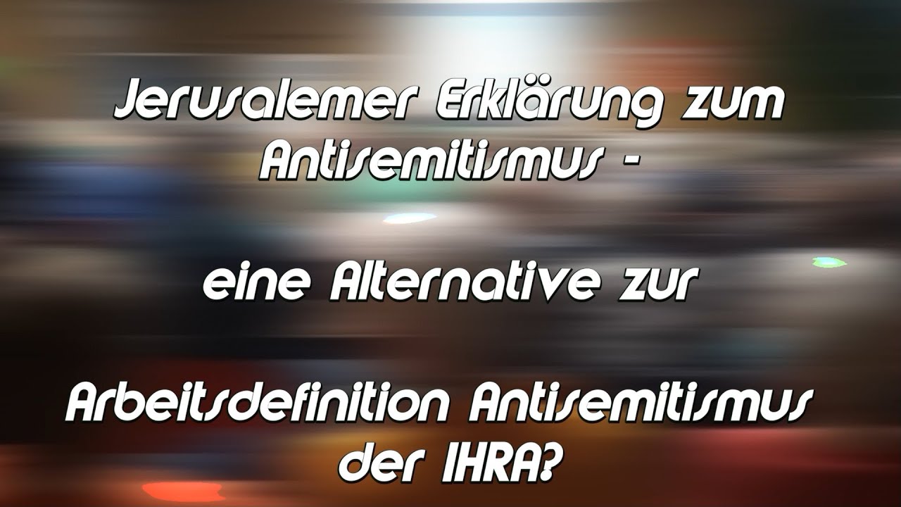 Humanistische Union: Jerusalemer Erklärung zum Antisemitismus – eine Alternative zur Arbeitsdefinition Antisemitismus der IHRA?