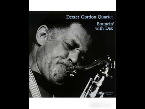 Dexter Gordon Quartet - Bouncin´ With Dex -1975 (FULL ALBUM)