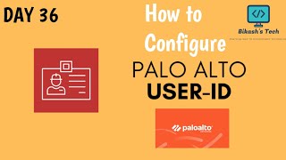 #paloaltofirewalltraining  | Day 36  | How to configure user-id | Detailed Explanation | Lab