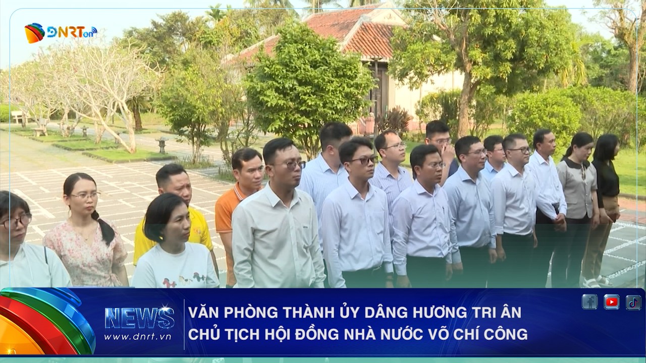 VĂN PHÒNG THÀNH ỦY DÂNG HƯƠNG TRI ÂN CHỦ TỊCH HỘI ĐỒNG NHÀ NƯỚC VÕ CHÍ CÔNG