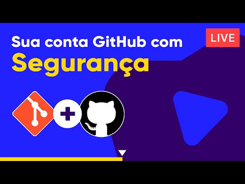 Seu GitHub muito mais seguro Curso de Git e GitHub