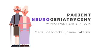 Neurogeriatria w praktyce fizjoterapeuty. Marta Podhorecka i Joanna Tokarska