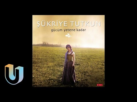 Şükriye Tutkun - Gücüm Yetene Kadar | Gücüm Yetene Kadar
