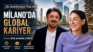 Milano’da Global Kariyer Nasıl Kurulur? | Ece Alakoç Conti | 25 Dakikada İtalya