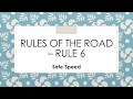 Rules of the road – Rule 6 (Safe speed)