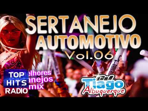 MELHORES SERTANEJOS REMIX - SERTANEJO AUTOMOTIVO 2017, DJ TIAGO ALBUQUERQUE