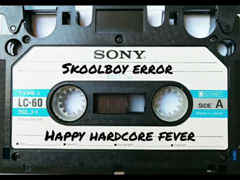 Skoolboy Error | Happy Hardcore Fever