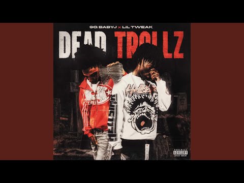 dead trollz (feat. sg babyj)